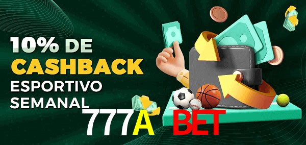 10% de bônus de cashback na 777A Bet